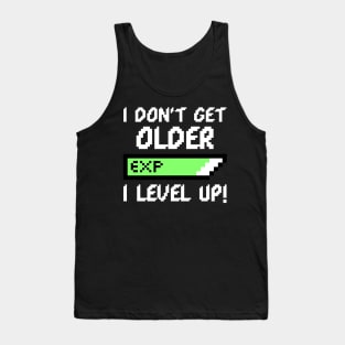 I DON'T GET OLDER I LEVEL UP - GAMER BIRTHDAY GIFT Tank Top